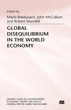 Seller image for Global Disequilibrium in the World Economy (Central Issues in Contemporary Economic Theory and Policy) [Hardcover ] for sale by booksXpress