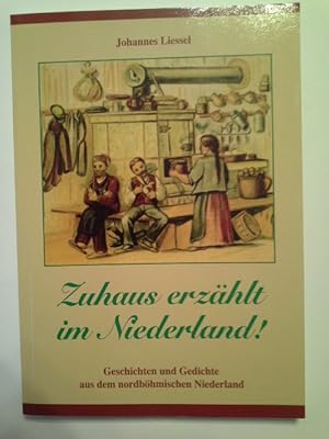 Zuhaus erzählt im Niederland!; Teil: [Bd. 1]. Bund der Niederländer: Schriftenreihe des Bundes de...