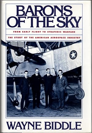 Seller image for Barons of the Sky: From Early Flight to Strategic Warfare: The Story of the American Aerospace Industry for sale by Clausen Books, RMABA