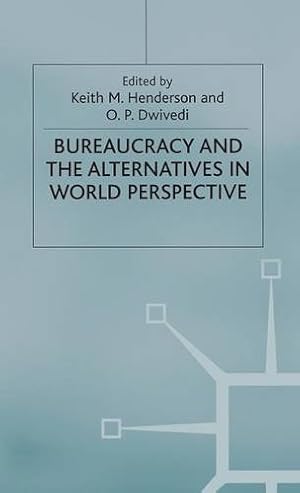 Seller image for Bureaucracy and the Alternatives in World Perspective (International Political Economy Series) [Hardcover ] for sale by booksXpress