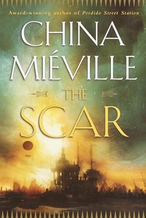 Seller image for The Scar (Bas-Lag) by Miéville, China [Paperback ] for sale by booksXpress