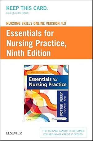 Seller image for Nursing Skills Online Version 4.0 for Potter Essentials for Nursing Practice (Access Code) by Potter RN MSN PhD FAAN, Patricia A., Perry RN EdD FAAN, Anne Griffin, Stockert RN BSN MS PhD, Patricia, Hall RN BSN MS PhD CNE, Amy [Printed Access Code ] for sale by booksXpress