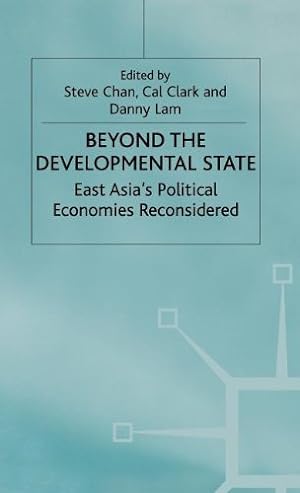 Seller image for Beyond the Developmental State: East Asiaâ  s Political Economies Reconsidered (International Political Economy Series) [Hardcover ] for sale by booksXpress