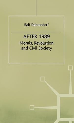 Imagen del vendedor de After 1989: Morals, Revolution and Civil Society (St Antony's Series) by Dahrendorf, Ralf [Hardcover ] a la venta por booksXpress