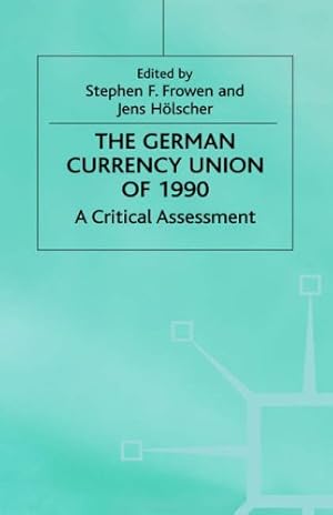 Immagine del venditore per The German Currency Union of 1990: A Critical Assessment [Hardcover ] venduto da booksXpress