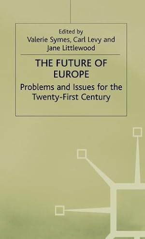 Imagen del vendedor de The Future of Europe: Problems and Issues for the Twenty-First Century [Hardcover ] a la venta por booksXpress