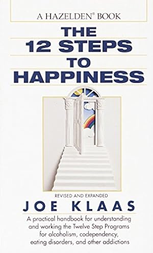 Seller image for The Twelve Steps to Happiness: A Practical Handbook for Understanding and Working the Twelve Step Programs for Alcoholism, Codependency, Eating Disorders, and Other Addictions by Klaas, Joe, Schneider M.D., Jennifer, Rosellini, Gayle, Worden, Mark [Mass Market Paperback ] for sale by booksXpress