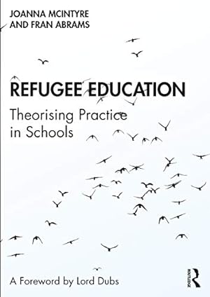 Imagen del vendedor de Refugee Education: Theorising Practice in Schools by Abrams, Fran, McIntyre, Joanna [Paperback ] a la venta por booksXpress