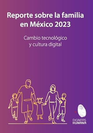 Image du vendeur pour Reporte sobre la familia en Mxico 2023. Cambio tecnolgico y cultura digital mis en vente par AHA-BUCH GmbH