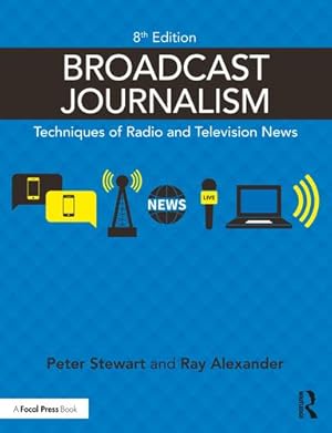 Seller image for Broadcast Journalism: Techniques of Radio and Television News by Stewart, Peter, Alexander, Ray [Paperback ] for sale by booksXpress