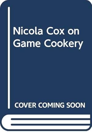 Seller image for Nicola Cox on Game Cookery for sale by WeBuyBooks
