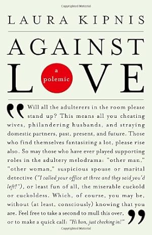 Immagine del venditore per Against Love: A Polemic by Kipnis, Laura [Paperback ] venduto da booksXpress