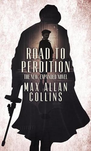 Seller image for Road to Perdition : The New, Expanded Novel for sale by AHA-BUCH GmbH