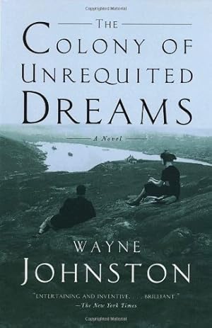 Seller image for The Colony of Unrequited Dreams: A Novel by Johnston, Wayne [Paperback ] for sale by booksXpress