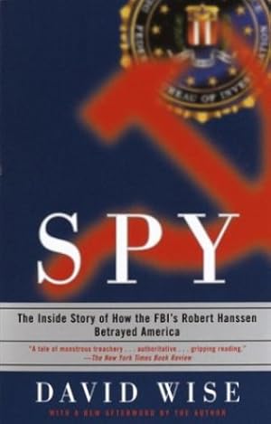 Bild des Verkufers fr Spy: The Inside Story of How the FBI's Robert Hanssen Betrayed America by Wise, David [Paperback ] zum Verkauf von booksXpress