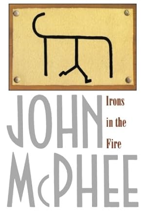 Imagen del vendedor de Irons in the Fire by McPhee, John [Paperback ] a la venta por booksXpress