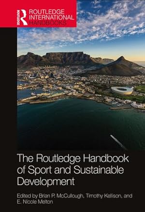 Seller image for The Routledge Handbook of Sport and Sustainable Development (Routledge International Handbooks) by Kellison, Timothy, Melton, E. Nicole [Hardcover ] for sale by booksXpress