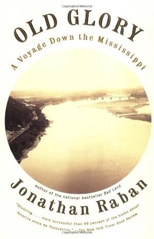 Image du vendeur pour Old Glory : A Voyage Down the Mississippi by Raban, Jonathan [Paperback ] mis en vente par booksXpress