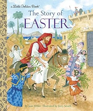 Immagine del venditore per The Story of Easter (Little Golden Book) by Miller, Jean [Hardcover ] venduto da booksXpress