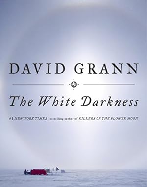Imagen del vendedor de The White Darkness by Grann, David [Hardcover ] a la venta por booksXpress