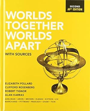 Seller image for Worlds Together, Worlds Apart: with Sources (Second AP® Edition) by Pollard, Elizabeth, Rosenberg, Clifford, Tignor, Robert, Karras, Alan [Hardcover ] for sale by booksXpress