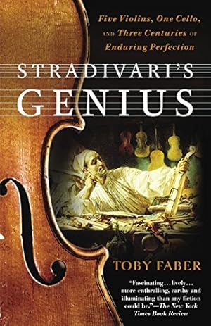 Bild des Verkufers fr Stradivari's Genius: Five Violins, One Cello, and Three Centuries of Enduring Perfection by Faber, Toby [Paperback ] zum Verkauf von booksXpress