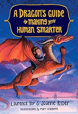 Seller image for A Dragon's Guide to Making Your Human Smarter by Yep, Laurence, Ryder, Joanne [Paperback ] for sale by booksXpress