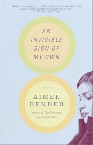 Seller image for An Invisible Sign of My Own: A Novel by Bender, Aimee [Paperback ] for sale by booksXpress