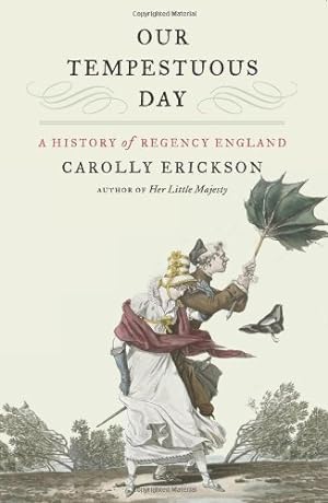 Seller image for Our Tempestuous Day: A History of Regency England by Erickson, Carolly [Paperback ] for sale by booksXpress