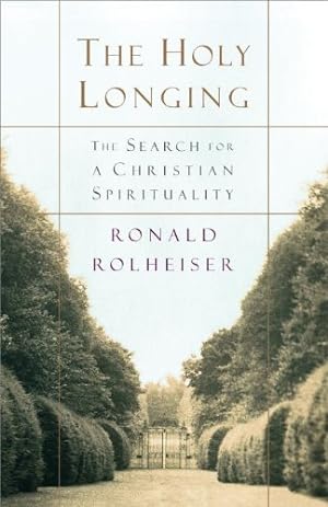 Seller image for The Holy Longing: The Search for a Christian Spirituality by Rolheiser, Ronald [Paperback ] for sale by booksXpress