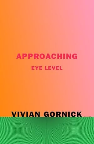 Immagine del venditore per Approaching Eye Level by Gornick, Vivian [Paperback ] venduto da booksXpress