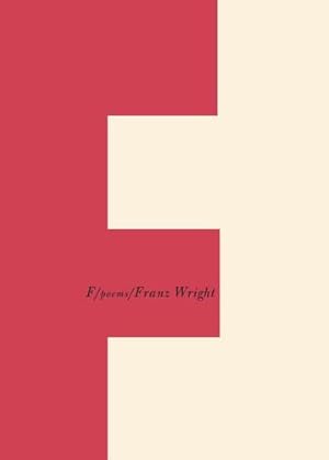 Immagine del venditore per F: Poems by Wright, Franz [Paperback ] venduto da booksXpress