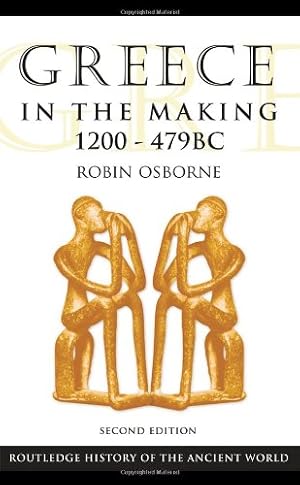 Bild des Verkufers fr Greece in the Making 1200-479 BC (The Routledge History of the Ancient World) by Osborne, Robin [Paperback ] zum Verkauf von booksXpress