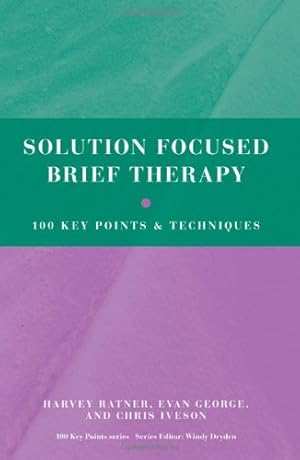 Seller image for Solution Focused Brief Therapy: 100 Key Points and Techniques by Ratner, Harvey, George, Evan, Iveson, Chris [Paperback ] for sale by booksXpress