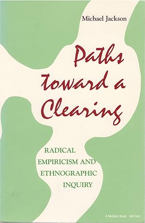 Imagen del vendedor de Paths Toward a Clearing: Radical Empiricism and Ethnographic Inquiry a la venta por The Haunted Bookshop, LLC