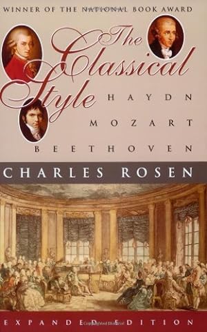 Imagen del vendedor de The Classical Style: Haydn, Mozart, Beethoven (Expanded Edition) by Rosen, Charles [Paperback ] a la venta por booksXpress