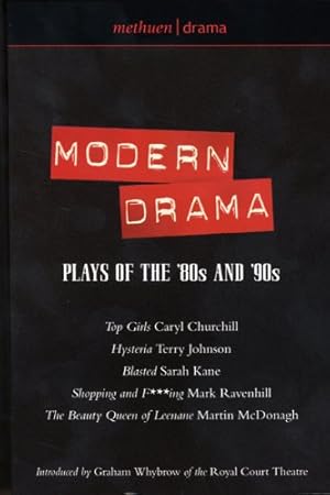 Seller image for Modern Drama: Plays of the '80s and '90s: Top Girls; Hysteria; Blasted; Shopping & F***ing; The Beauty Queen of Leenane (Play Anthologies) by Churchill, Caryl, Ravenhill, Mark, McDonagh, Martin, Kane, Sarah, Johnson, Terry [Paperback ] for sale by booksXpress