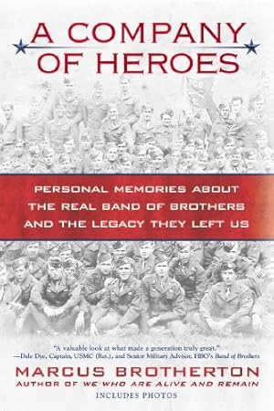 Seller image for A Company of Heroes: Personal Memories about the Real Band of Brothers and the Legacy They Left Us by Brotherton, Marcus [Paperback ] for sale by booksXpress