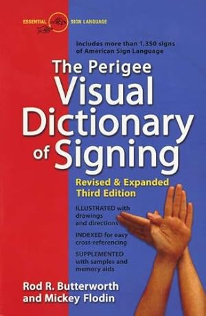 Image du vendeur pour The Perigee Visual Dictionary of Signing: Revised & Expanded Third Edition by Butterworth, Rod R., Flodin, Mickey [Paperback ] mis en vente par booksXpress
