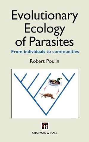 Imagen del vendedor de Evolutionary Ecology of Parasites: From individuals to communities by Poulin, Robert [Hardcover ] a la venta por booksXpress