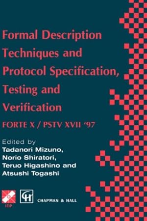 Imagen del vendedor de Formal Description Techniques and Protocol Specification, Testing and Verification: FORTE X / PSTV XVII â  97 (IFIP Advances in Information and Communication Technology) by Togashi, Atsushi, Mizuno, Tadanori, Shiratori, Norio, Higashino, Teruo [Hardcover ] a la venta por booksXpress