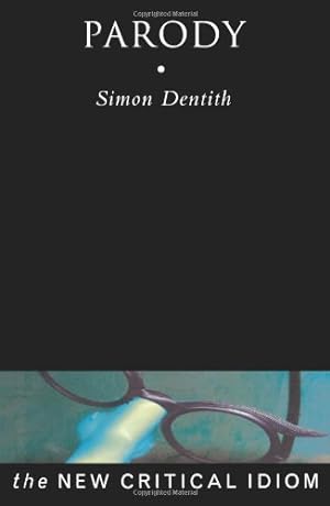 Seller image for Parody (The New Critical Idiom) by Dentith, Professor Simon [Paperback ] for sale by booksXpress