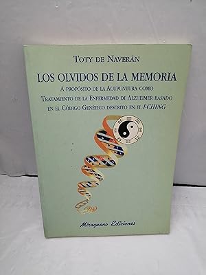 Imagen del vendedor de Los Olvidos de la Memoria. A propsito de la Acupuntura como tratamiento de la Enfermedad de Alzheimer basado en el Cdigo Gentico descrito en el I-CHING (Dedicatoria y firma autgrafa de autora) PRIMERA EDICIN a la venta por Libros Angulo