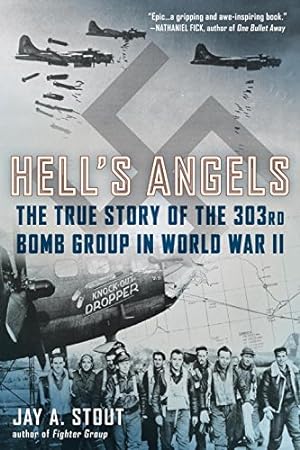Immagine del venditore per Hell's Angels: The True Story of the 303rd Bomb Group in World War II by Stout, Jay A. [Paperback ] venduto da booksXpress