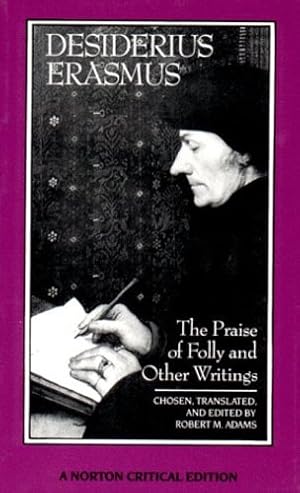 Seller image for The Praise of Folly and Other Writings (Norton Critical Editions) by Erasmus, Desiderius [Paperback ] for sale by booksXpress