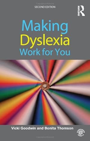 Imagen del vendedor de Making Dyslexia Work for You by Goodwin, Vicki, Thomson, Bonita [Paperback ] a la venta por booksXpress