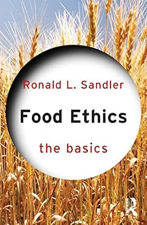 Immagine del venditore per Food Ethics: The Basics by Sandler, Ronald L. [Paperback ] venduto da booksXpress