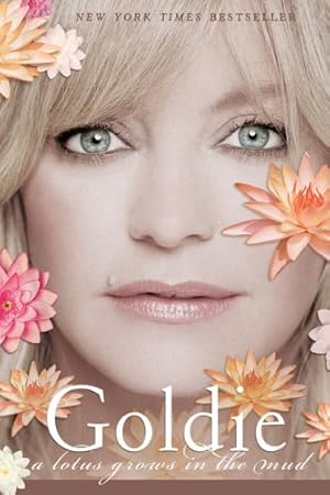 Seller image for Goldie: A Lotus Grows in the Mud by Goldie Hawn [Paperback ] for sale by booksXpress