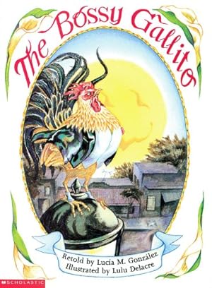 Seller image for The Bossy Gallito / El gallo de bodas (Bilingual): A Traditional Cuban Folktale (Spanish and English Edition) by Gonzalez, Lucia M., González, Lucía M. [Paperback ] for sale by booksXpress
