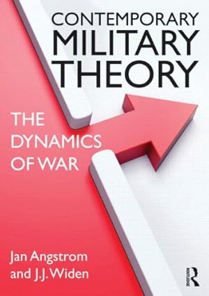 Image du vendeur pour Contemporary Military Theory: The dynamics of war (Cass Military Studies) by Angstrom, Jan, Widen, J.J. [Paperback ] mis en vente par booksXpress